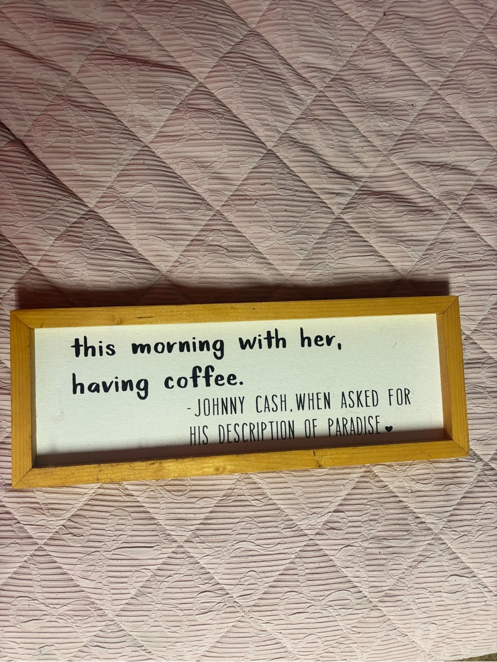 Custom Wood Framed Johnny cash quote